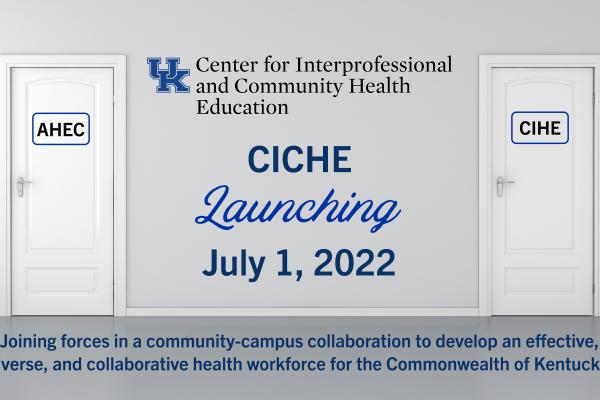 CICHE Launching July 1, 2022
